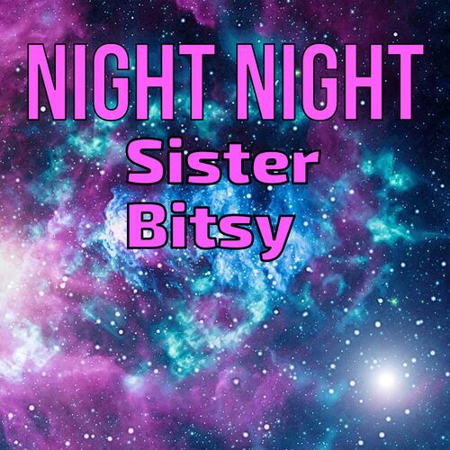 Открытка Sister
Bitsy Night Night