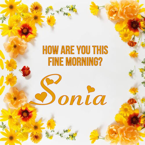 Открытка Sonia How are you this fine morning?