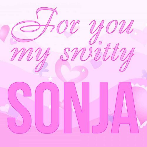 Открытка Sonja For you my switty