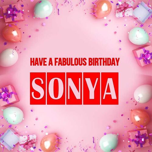 Открытка Sonya Have a fabulous birthday