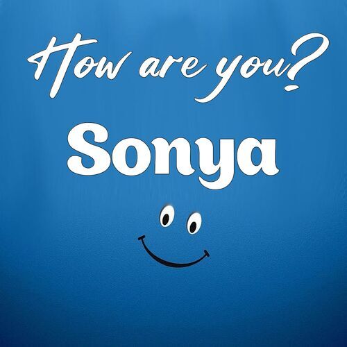 Открытка Sonya How are you?