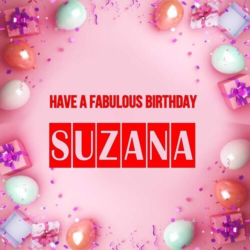 Открытка Suzana Have a fabulous birthday