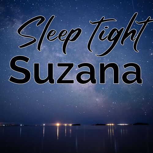 Открытка Suzana Sleep tight