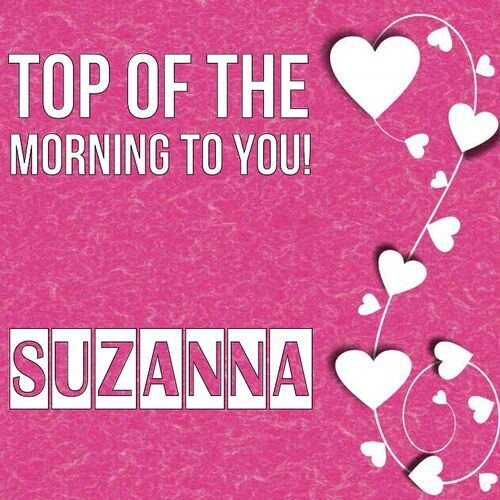 Открытка Suzanna Top of the morning to you!