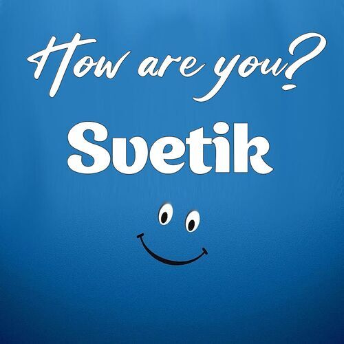 Открытка Svetik How are you?