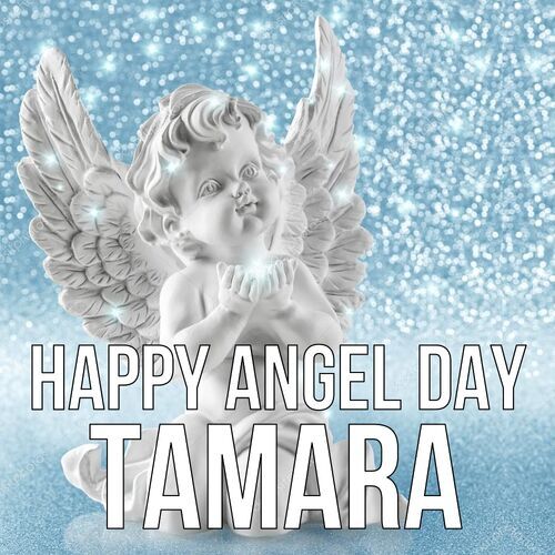 Открытка Tamara Happy angel day