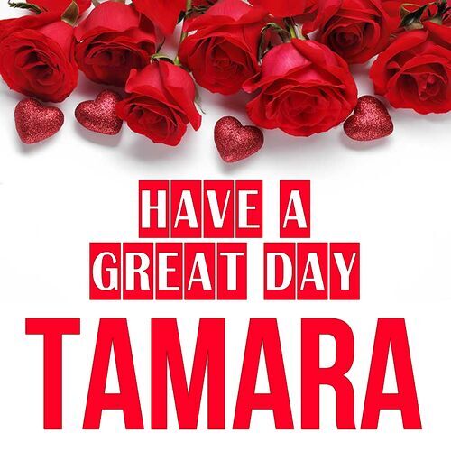 Открытка Tamara Have a great day