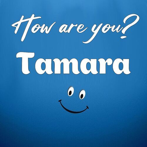 Открытка Tamara How are you?