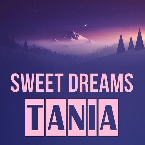 Открытка Tania Sweet dreams