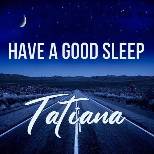 Открытка Tatiana Have a good sleep