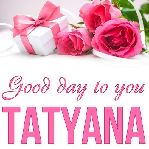 Открытка Tatyana Good day to you