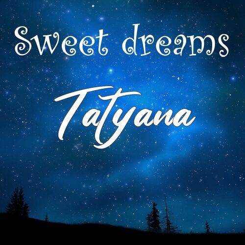 Открытка Tatyana Sweet dreams