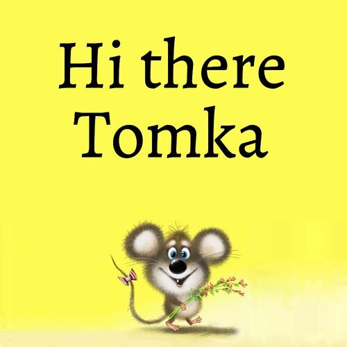 Открытка Tomka Hi there