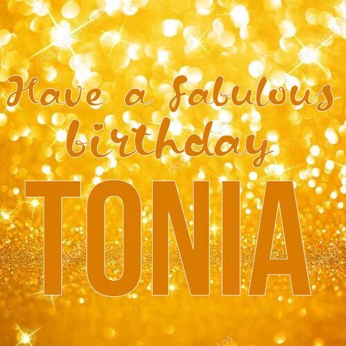 Открытка Tonia Have a fabulous birthday