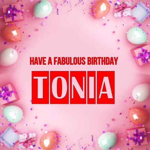 Открытка Tonia Have a fabulous birthday