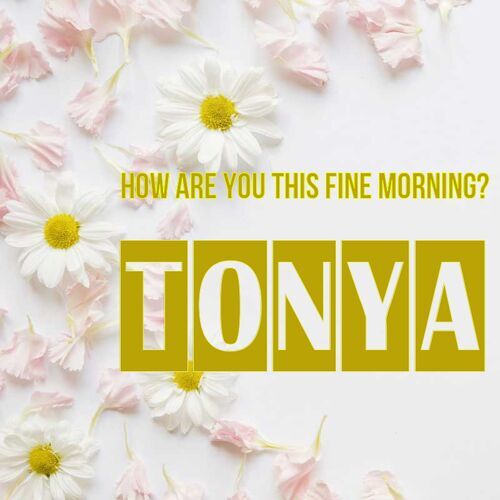 Открытка Tonya How are you this fine morning?