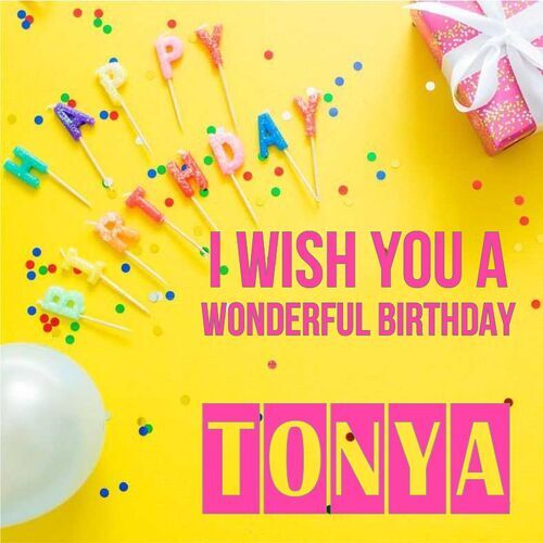 Открытка Tonya I wish you a wonderful birthday