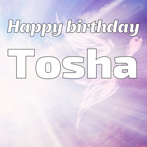 Открытка Tosha Happy birthday