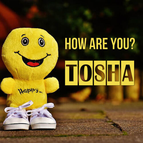 Открытка Tosha How are you?