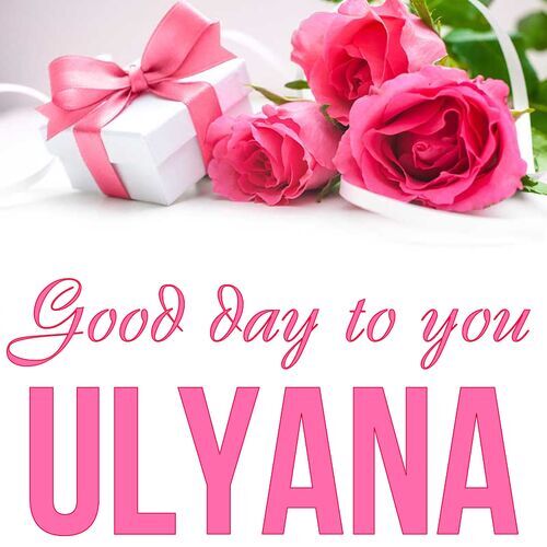 Открытка Ulyana Good day to you