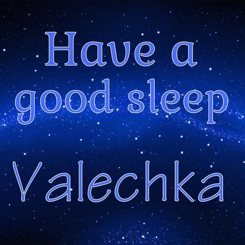 Открытка Valechka Have a good sleep