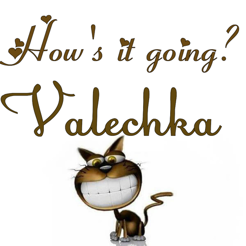 Открытка Valechka How