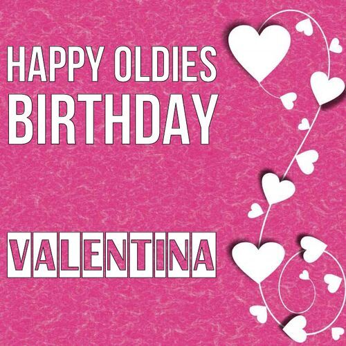 Открытка Valentina Happy oldies birthday