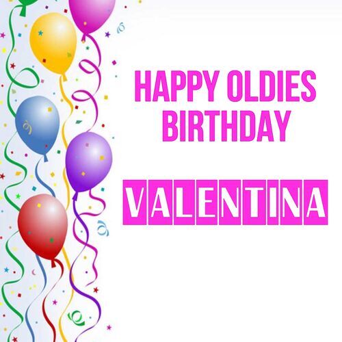 Открытка Valentina Happy oldies birthday