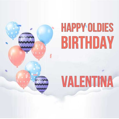 Открытка Valentina Happy oldies birthday