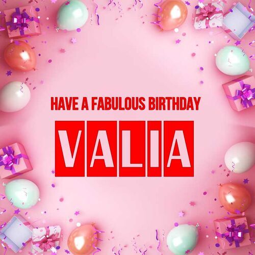 Открытка Valia Have a fabulous birthday