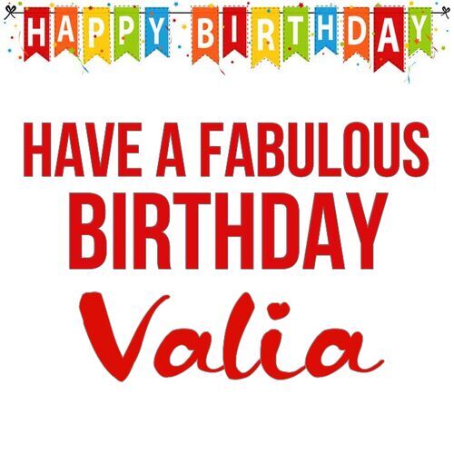 Открытка Valia Have a fabulous birthday