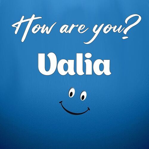 Открытка Valia How are you?