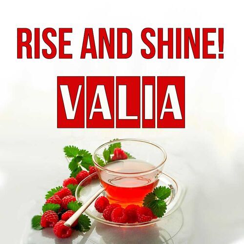 Открытка Valia Rise and shine!