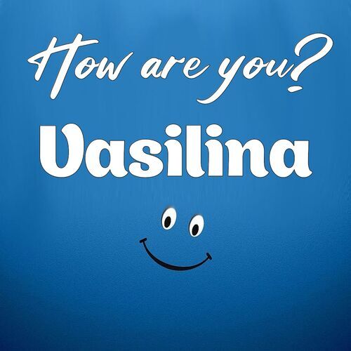 Открытка Vasilina How are you?