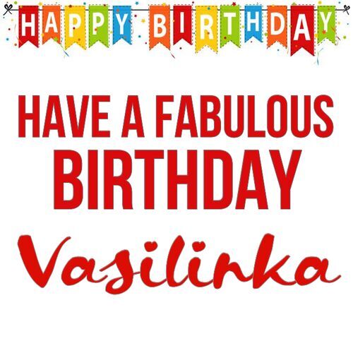 Открытка Vasilinka Have a fabulous birthday