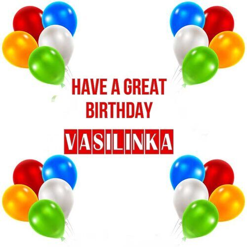 Открытка Vasilinka Have a great birthday