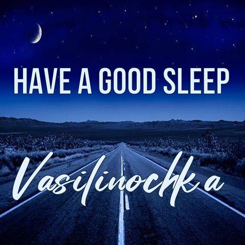 Открытка Vasilinochka Have a good sleep