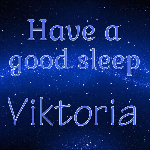 Открытка Viktoria Have a good sleep