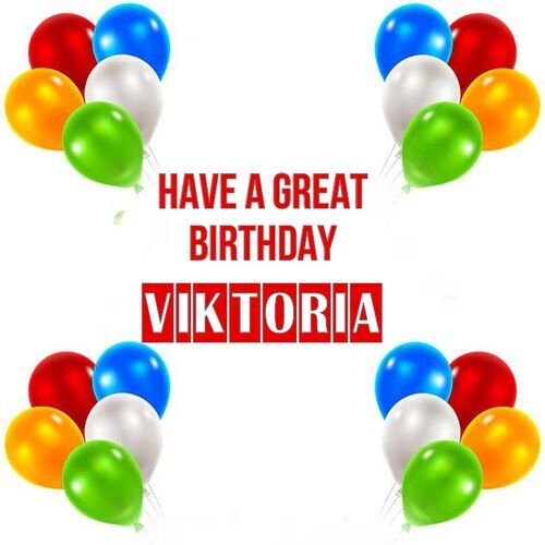 Открытка Viktoria Have a great birthday