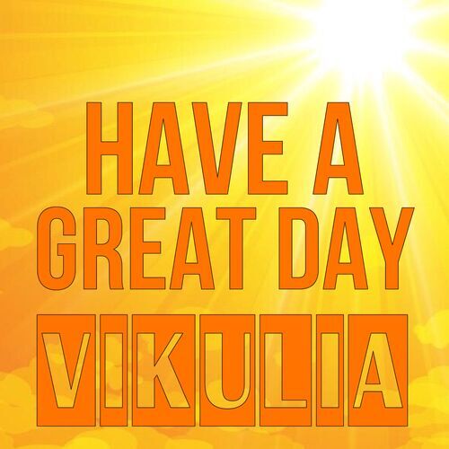 Открытка Vikulia Have a great day