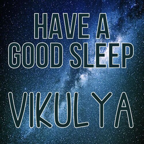 Открытка Vikulya Have a good sleep