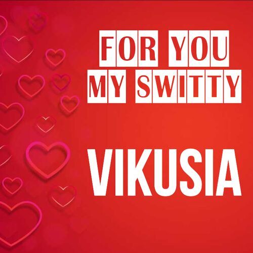 Открытка Vikusia For you my switty