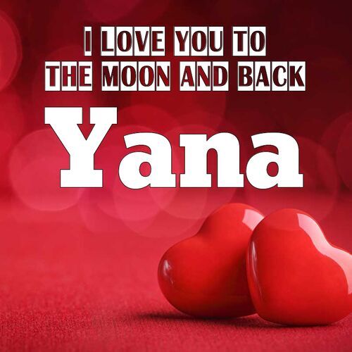 Открытка Yana I love you to the moon and back