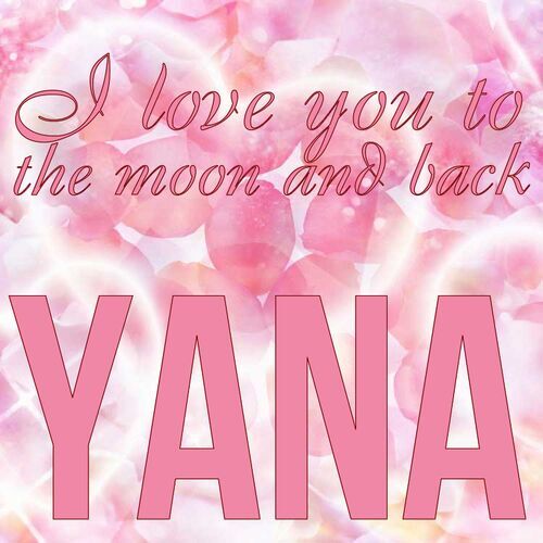 Открытка Yana I love you to the moon and back