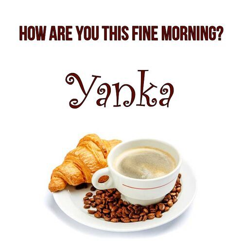 Открытка Yanka How are you this fine morning?