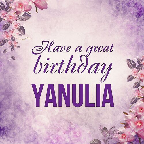 Открытка Yanulia Have a great birthday