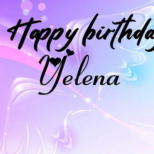 Открытка Yelena Happy birthday