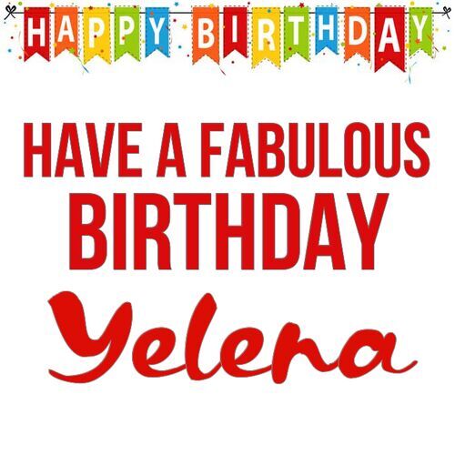 Открытка Yelena Have a fabulous birthday