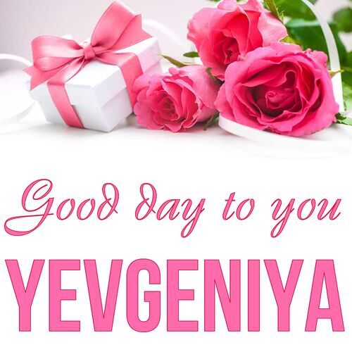 Открытка Yevgeniya Good day to you