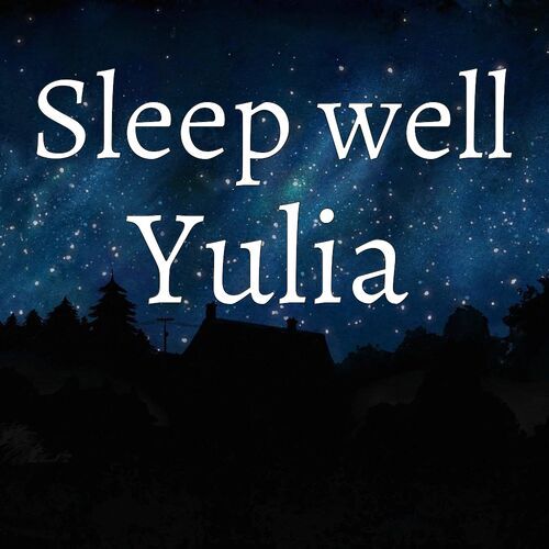 Открытка Yulia Sleep well